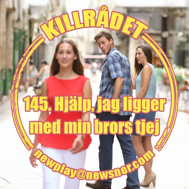 cover art for 145. Frågor: Hjälp, jag ligger med min brors tjej