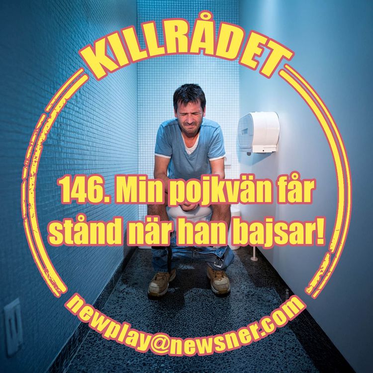 cover art for 146.Frågor: Min pojkvän får stånd när han bajsar!