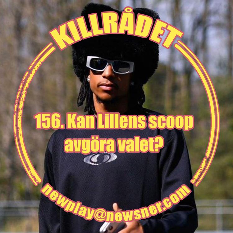 cover art for 156. Kan Lillens scoop avgöra valet? 