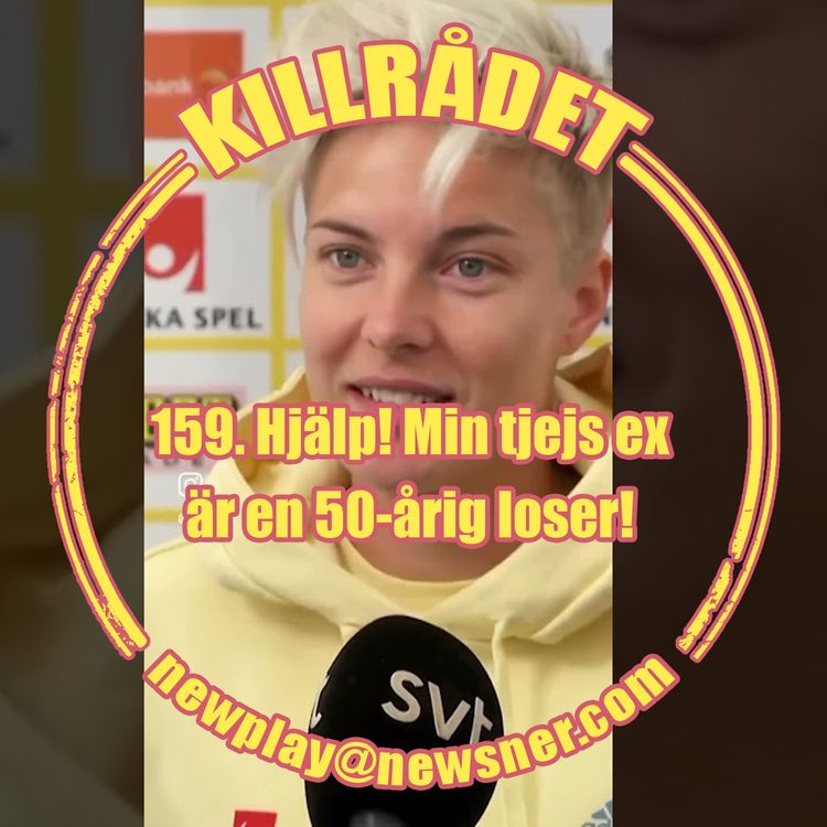 cover art for 159. Frågor: Hjälp! Min tjejs ex är en 50-årig loser! 