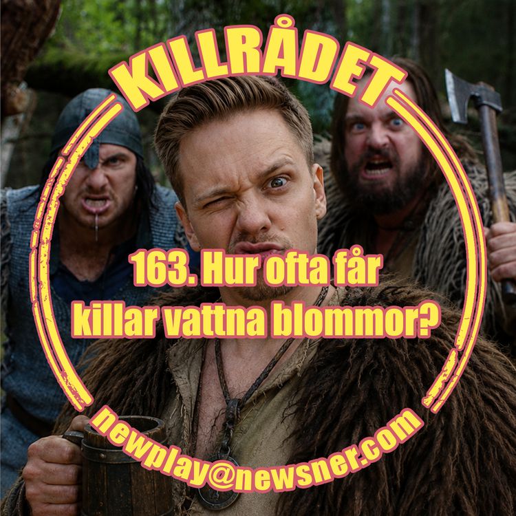 cover art for 163. Frågor: Hur ofta får killar vattna blommor?