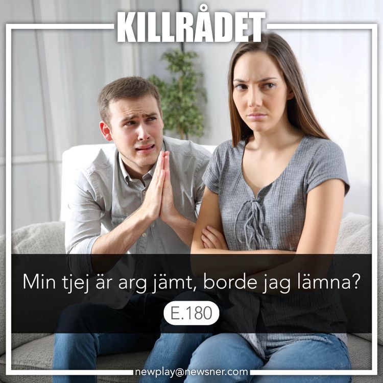 cover art for 180. Frågor: Min tjej är arg jämt, borde jag lämna?