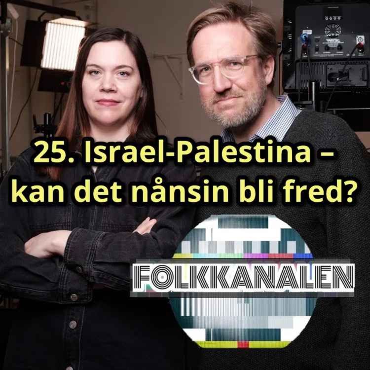 cover art for 25. Israel-Palestina – kan det någonsin bli fred?