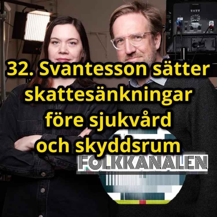 cover art for 32. Svantesson sätter skattesänkningar före sjukvård och skyddsrum