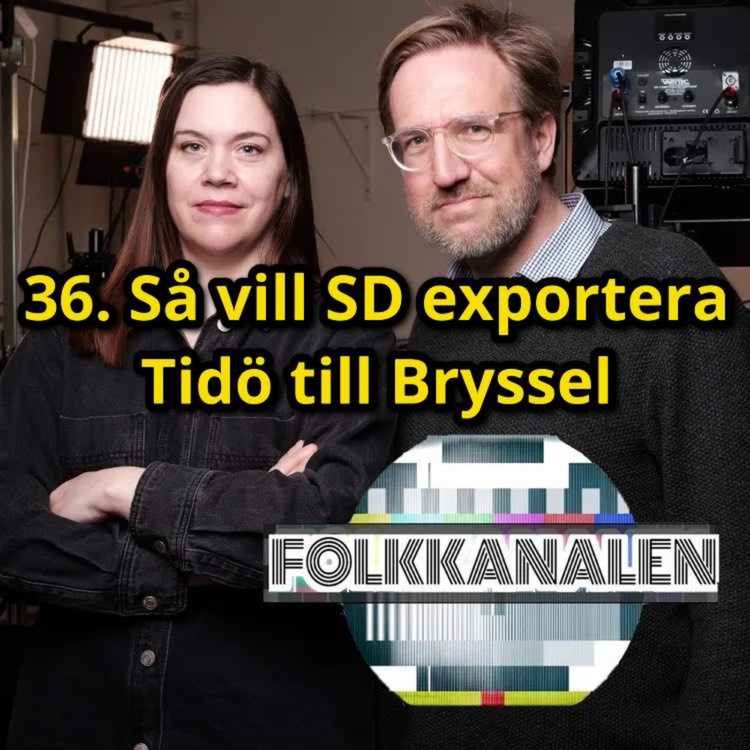 cover art for 36. Så vill SD exportera Tidö till Bryssel