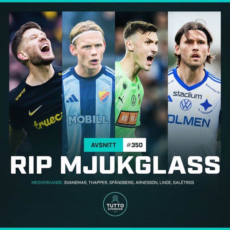 cover art for #350 -RIP Mjukglass