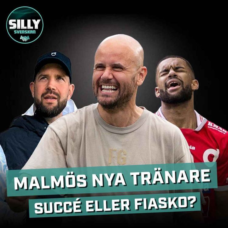 cover art for SillySvenskan: Malmös nya tränare - succé eller flopp?