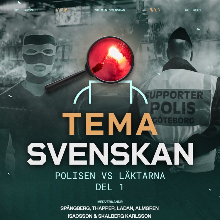cover art for TemaSvenskan: Polisen vs läktarna - Del 1