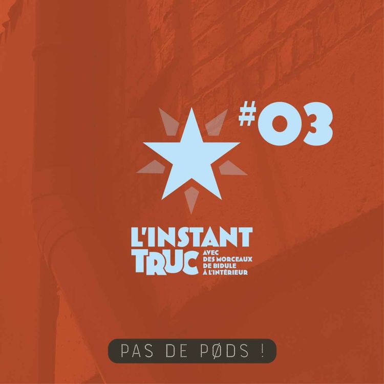 cover art for L'INSTANT TRUC - EP.03