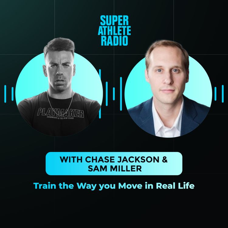 cover art for Train the Way you Move in Real Life with Sam Miller