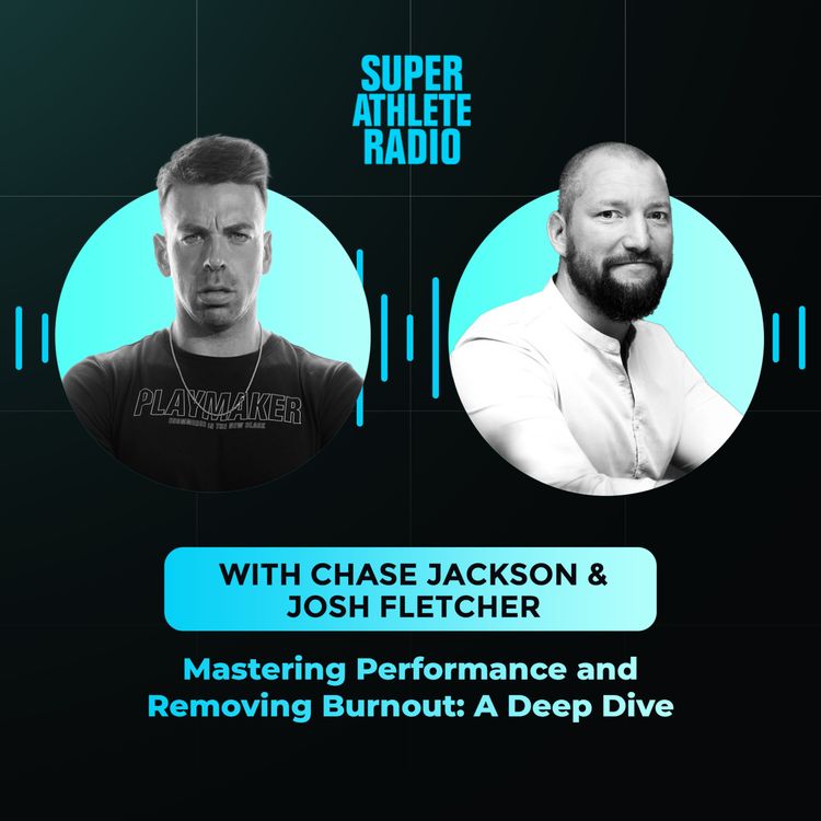 cover art for Mastering Performance, and Removing Burnout: A Deep Dive with Josh Fletcher