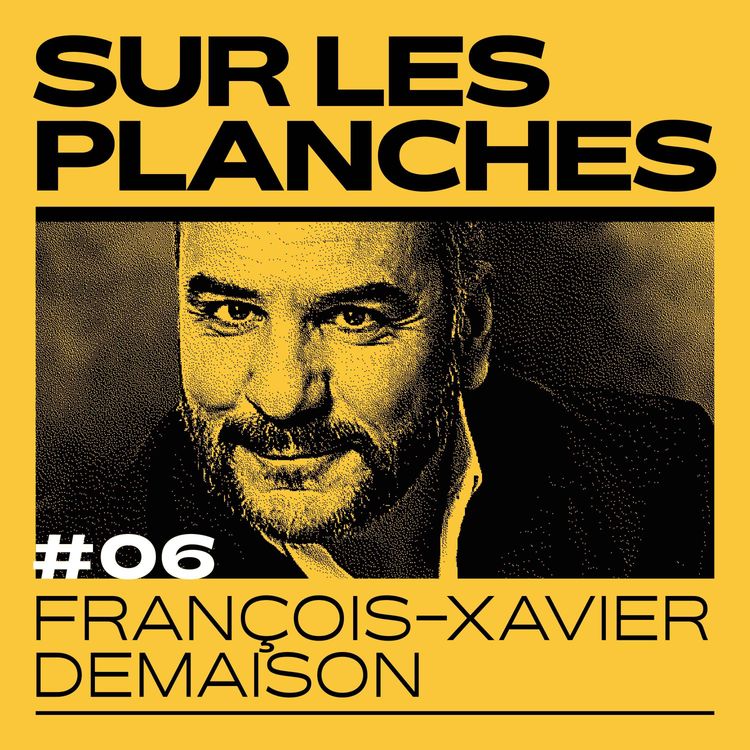 cover art for Episode 6  - François-Xavier Demaison
