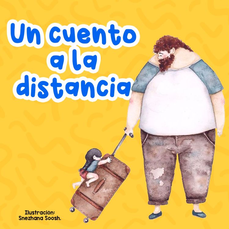 cover art for Un cuento a la distancia 120 | Cuentos Infantiles | Día del padre