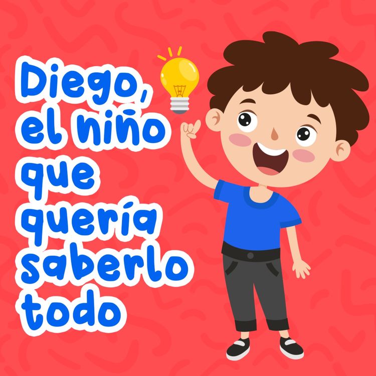 cover art for Diego, el niño que quería saberlo todo 123 | Cuentos Infantiles |Cuentos para niños y niñas