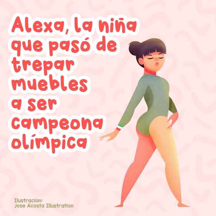 cover art for Alexa, la niña que pasó de trepar muebles a ser campeona olímpica 142 | Cuentos Infantiles | Historias inspiradoras
