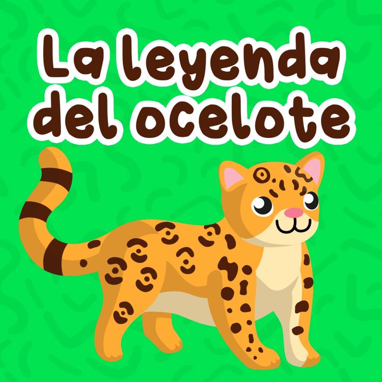 cover art for La leyenda del ocelote 152 | Cuentos Infantiles | Fábulas