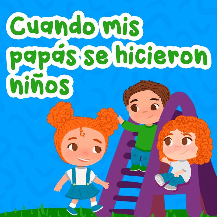 cover art for Cuando mis papás se hicieron niños 154 | Cuentos para niños | Día del amor y la amistad