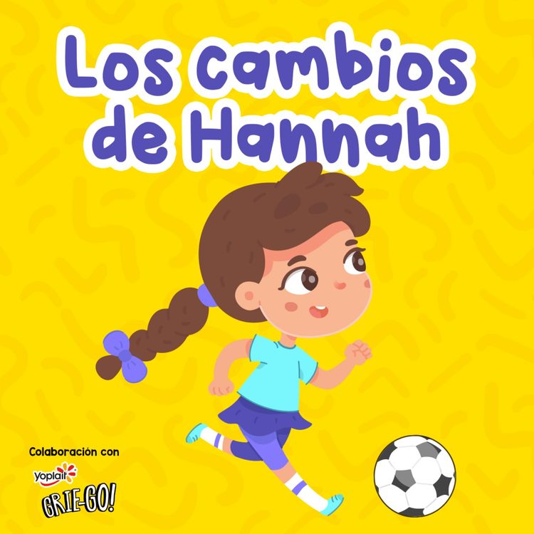 cover art for Los cambios de Hannah 156 | Cuentos para niños | Historias de amistad