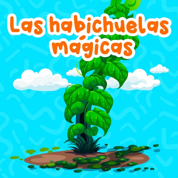 cover art for Las habichuelas mágicas 157 | Cuentos para niños | Cuentos de clásicos de fantasía