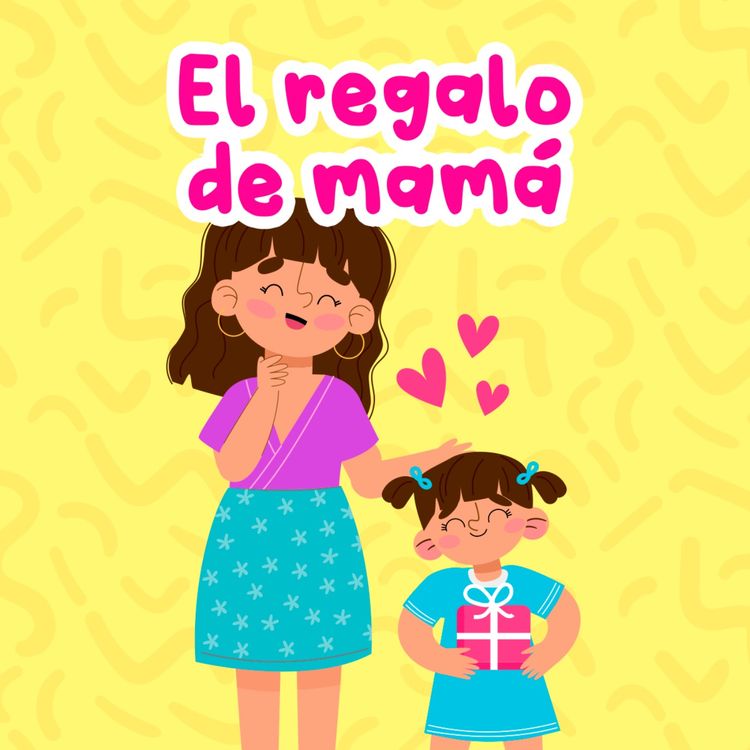 cover art for El regalo de mamá 167 | Cuentos para niños | Día de las madres