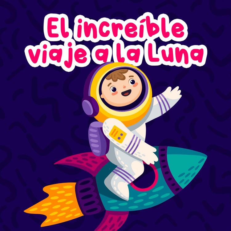 cover art for El increíble viaje a la luna 169 | Cuentos para niños | Cuentos del espacio y ciencia ficción