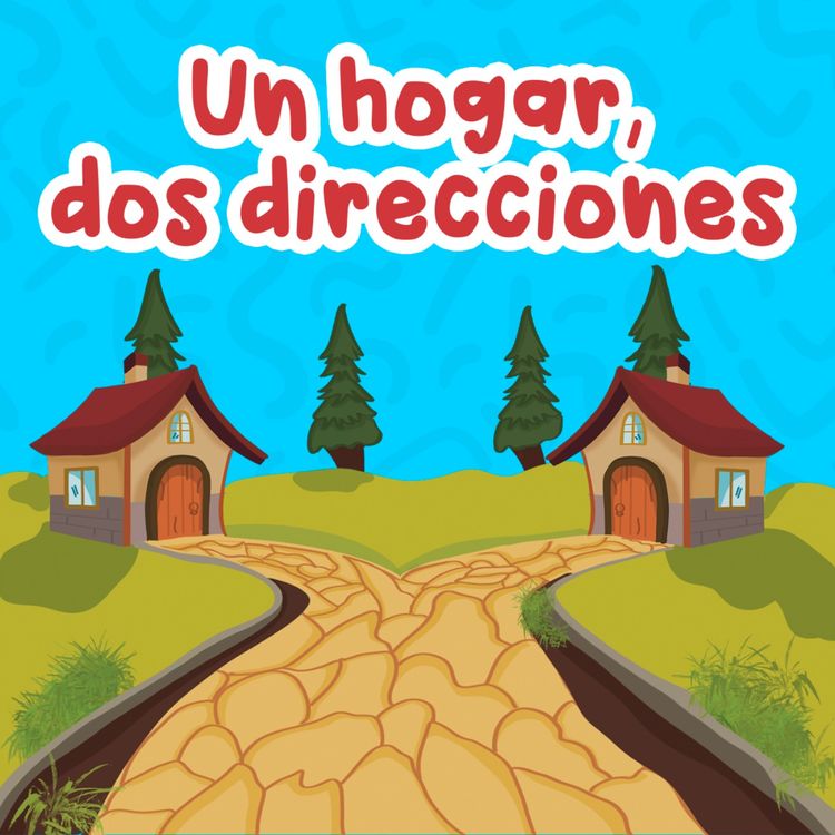 cover art for Un hogar, dos direcciones 186 | Cuentos Infantiles | Cuentos con aprendizaje | Amor de padres e hijos