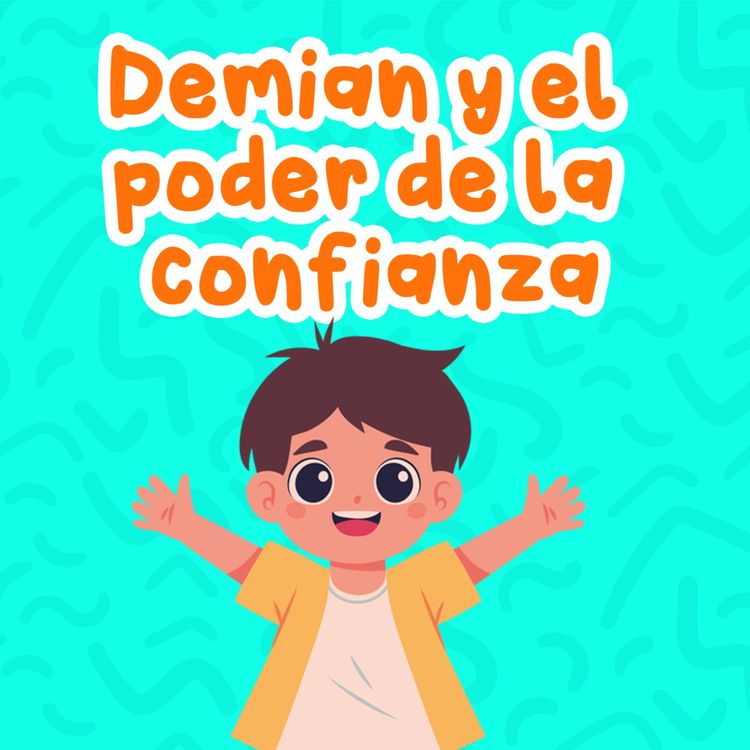 cover art for Demian y el poder de la confianza 214 | Cuento de afirmaciones positivas para niños