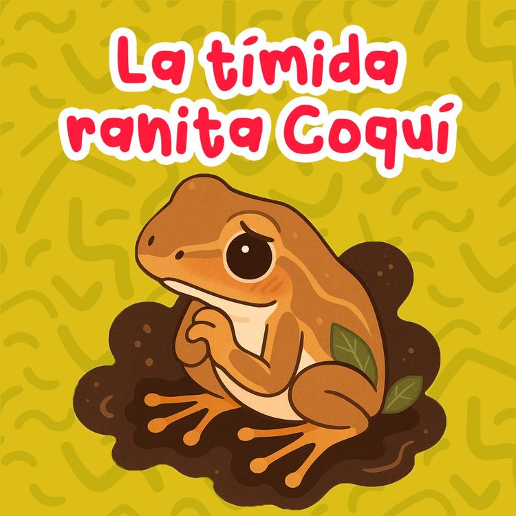 cover art for  La tímida ranita Coquí 220 | Cuentos Infantiles | Podcast para niños