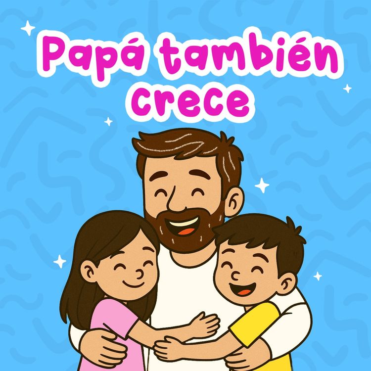 cover art for Papá también crece 224 | Cuentos Infantiles | Día del padre