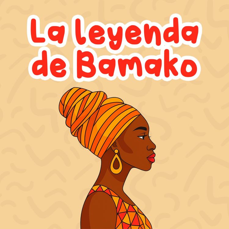 cover art for La leyenda de Bamako 234 | Cuentos Infantiles | Leyendas de África