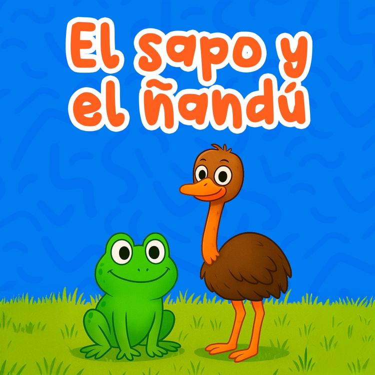 cover art for El sapo y el ñandú 237 | Cuentos Infantiles | Historias y fábulas para niños