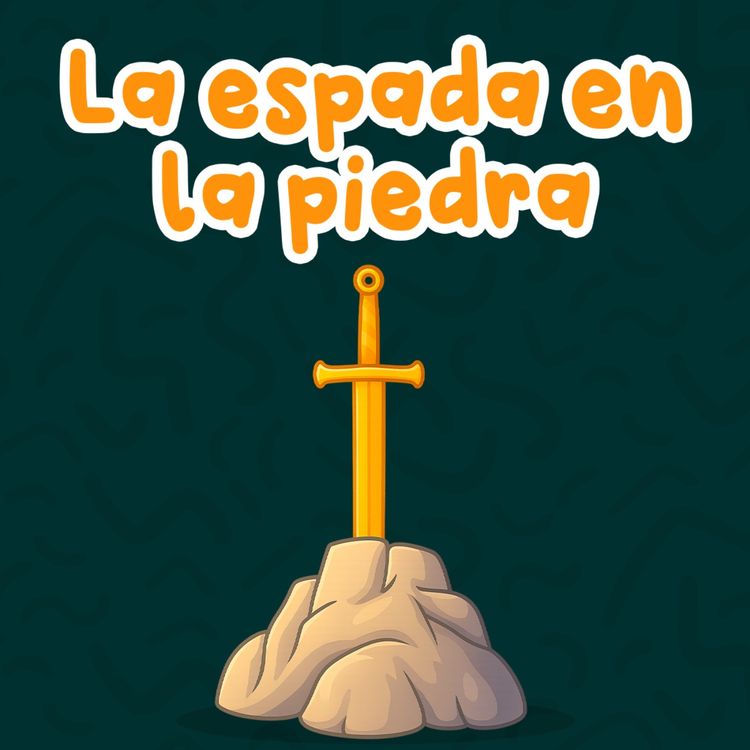 cover art for La espada en la piedra 241 | Cuentos Infantiles | Leyendas clásicas