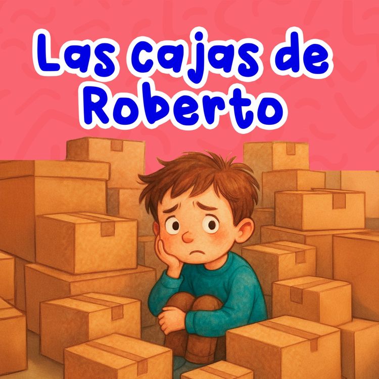 cover art for Las cajas de Roberto 242 | Cuentos Infantiles | Historias para niños