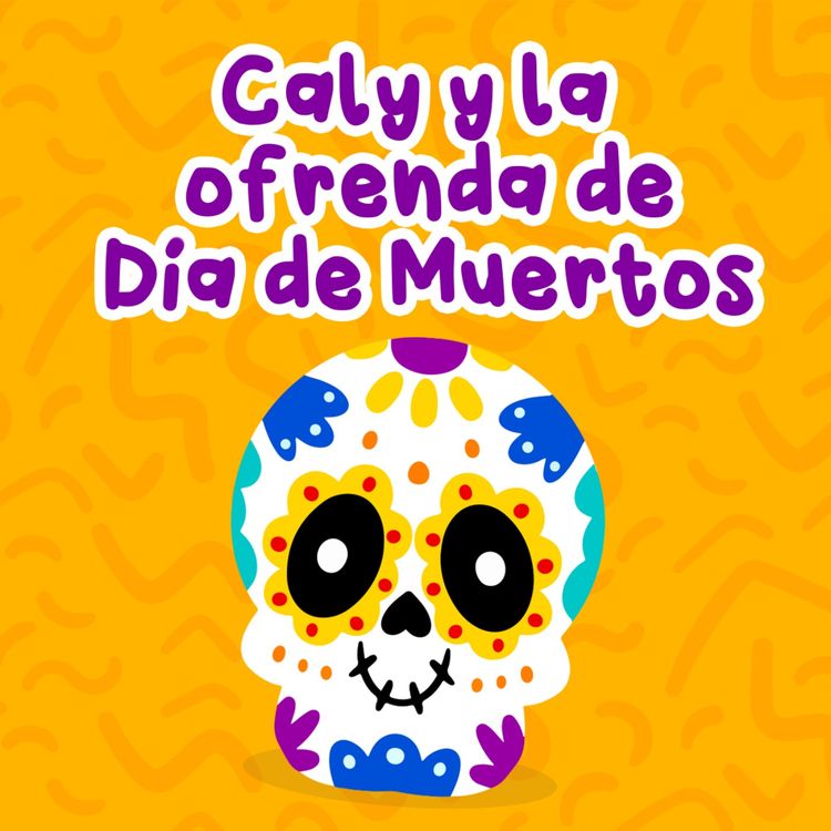 cover art for 245 Caly y la ofrenda de Día de Muertos 245 | Cuentos Infantiles | Día de muertos e historias de México