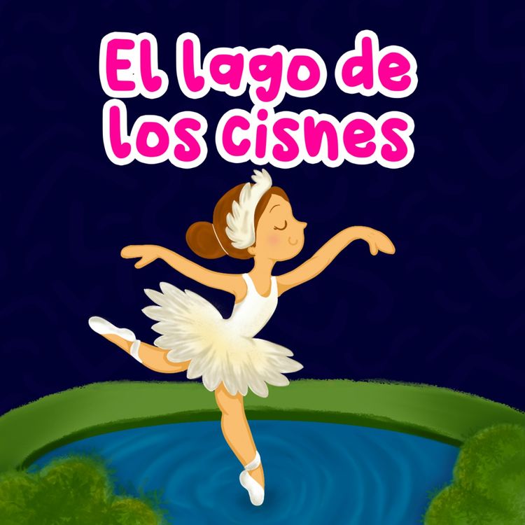 cover art for El lago de los cisnes 249 | Cuentos Infantiles | Ballet e historias clásicas
