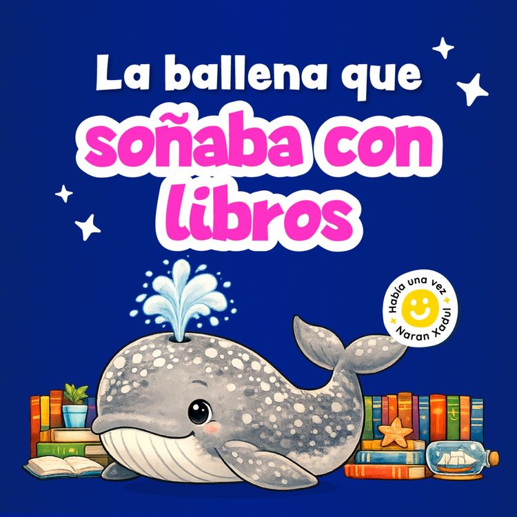cover art for La ballena que soñaba con libros 260 | Cuentos infantiles | Ballenas