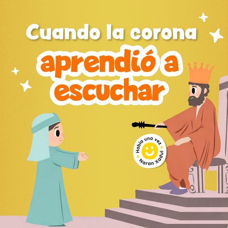 cover art for Cuando la corona aprendió a escuchar 262 | Cuentos infantiles
