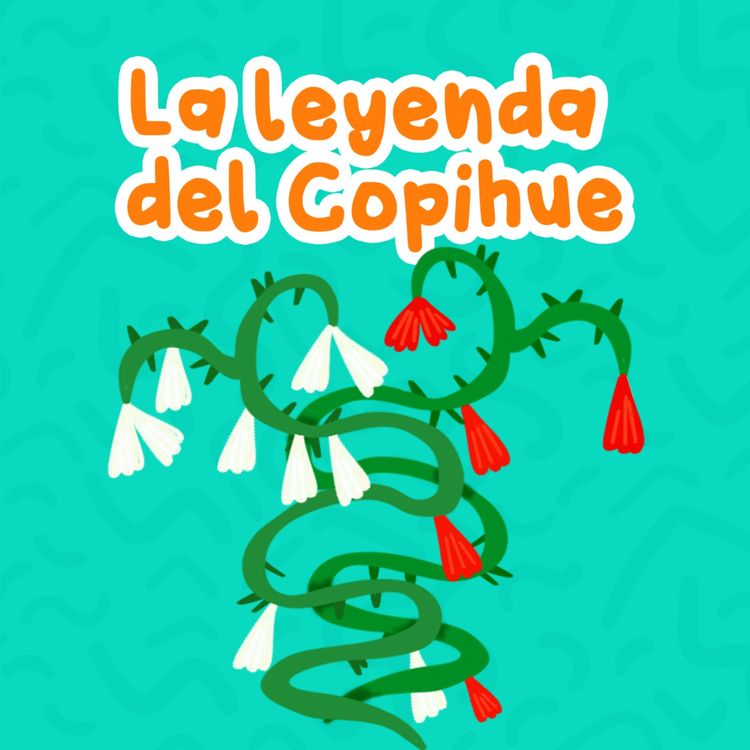 cover art for Leyendas del mundo - 2 | La leyenda del copihue | Cuentos cortos