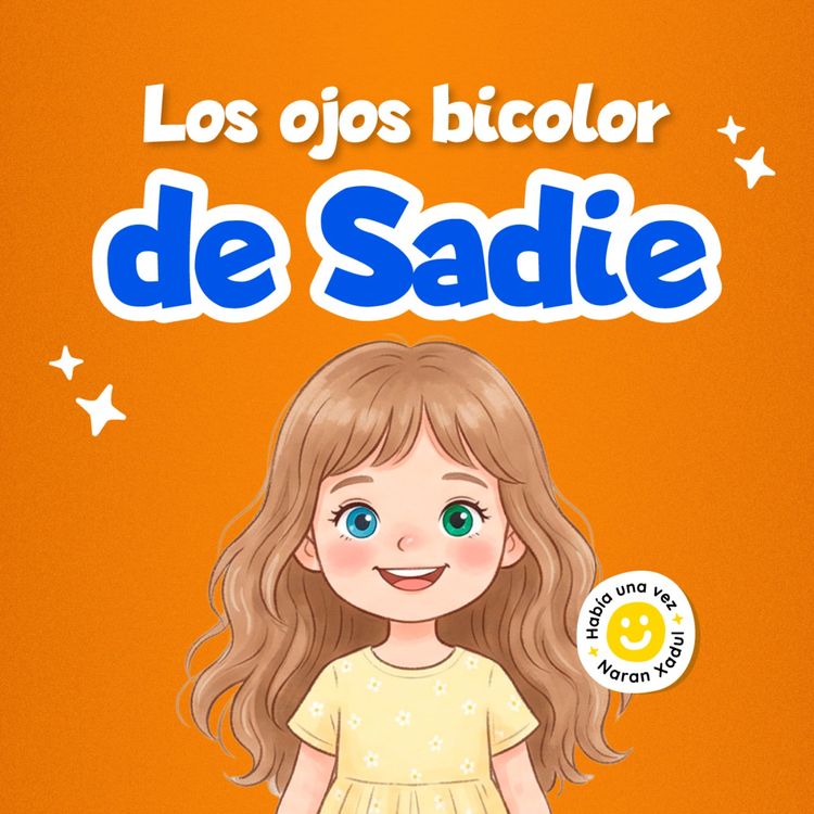 cover art for Los ojos bicolor de Sadie 268 | Cuentos infantiles 