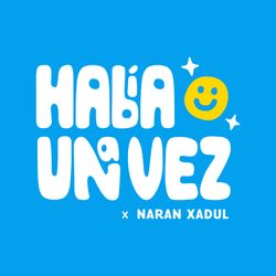 cover art for Había Una Vez by Naran Xadul | Cuentos Infantiles