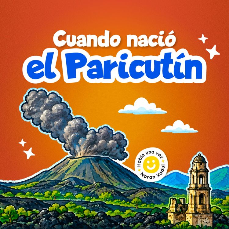 cover art for Cuando nació el Paricutín 290 | Cuentos infantiles