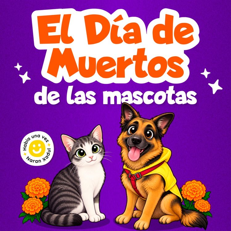 cover art for El Día de Muertos de las mascotas 295 | Cuentos de animales