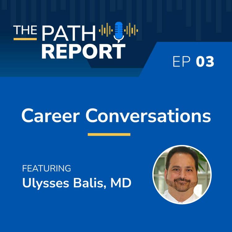 cover art for Career Conversations: Ulysses G. J. Balis, MD 