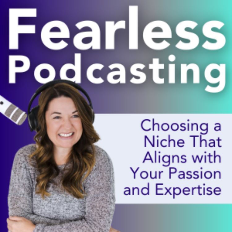 cover art for Finding Your Voice: Choosing a Niche That Aligns with Your Passion and Expertise