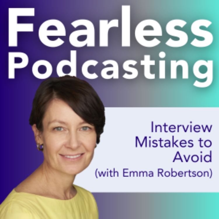 cover art for Avoid These Common Pitfalls: Expert Tips on Perfecting Interviews with Emma Robertson