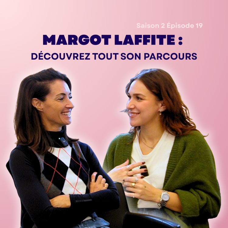 cover art for Margot Laffite : Entre passion, émotions et coulisses