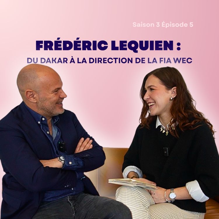 cover art for Frédéric Lequien : découvrez le quotidien du CEO de la FIA WEC