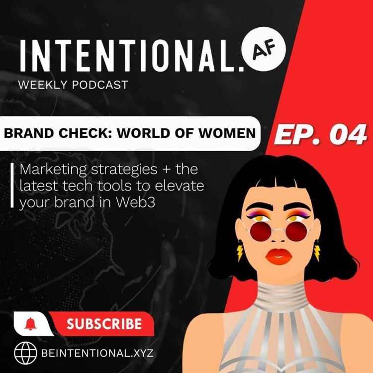 cover art for INTENTIONAL. Brand check: World of Women | EP #04