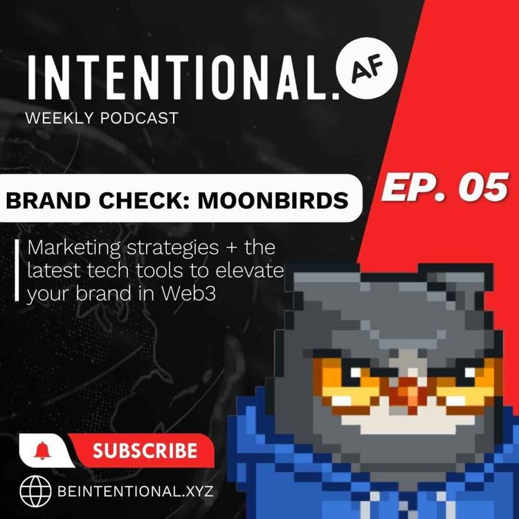 cover art for INTENTIONAL Brand check: Moonbirds | EP #05 