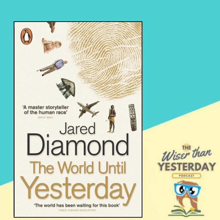 cover art for The World Until Yesterday - Jared Diamond - Stone Age Lessons on Innovation